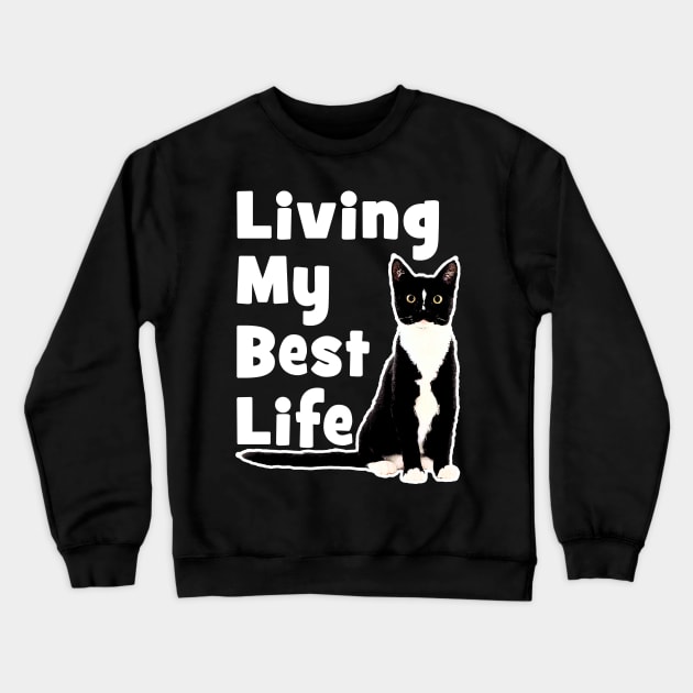 Living My Best Life - Cat Crewneck Sweatshirt by BeesEz